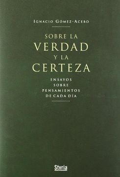portada Sobre la Verdad y la Certeza: Ensayos Pensamientos Cada dia (in Spanish)