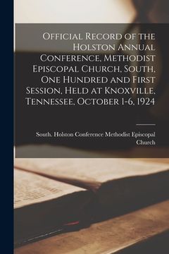 portada Official Record of the Holston Annual Conference, Methodist Episcopal Church, South, One Hundred and First Session, Held at Knoxville, Tennessee, Octo