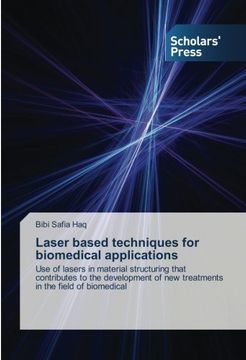 portada Laser based techniques for biomedical applications: Use of lasers in material structuring that contributes to the development of new treatments in the field of biomedical