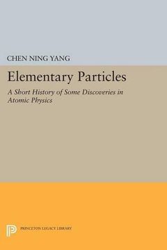 portada Elementary Particles: A Short History of Some Discoveries in Atomic Physics (Princeton Legacy Library) 
