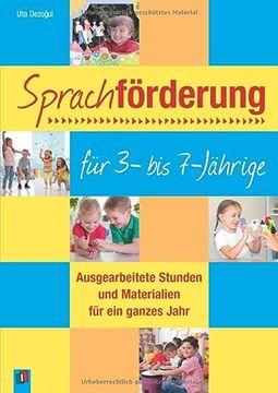 portada Sprachförderung für 3- bis 7-Jährige: Ausgearbeitete Stunden und Materialien für ein Ganzes Jahr (en Alemán)