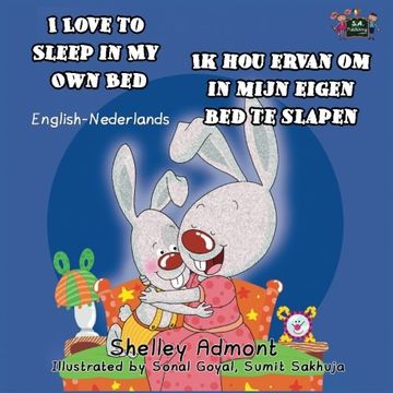portada I Love to Sleep in My Own Bed Ik hou ervan om in mijn eigen bed te slapen: English Dutch Bilingual Edition (English Dutch Bilingual Collection)