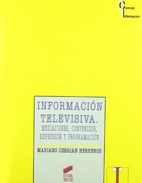 portada Informacion Televisiva: Mediaciones, Contenidos, Expresion y Programacion (Ciencias de La Informacion) (Spanish Edition) (in Spanish)