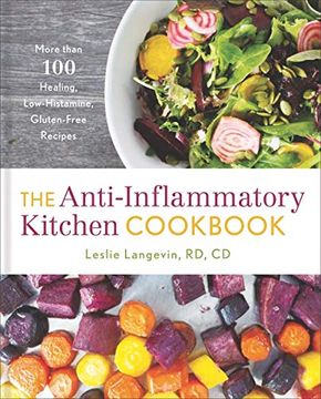 portada The Anti-Inflammatory Kitchen Cookbook: More Than 100 Healing, Low-Histamine, Gluten-Free Recipes (en Inglés)