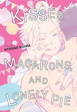 portada Kisses, Macarons, and Lonely pie (Chuu-Chuu Macaron, Lonely Pie) (in English)
