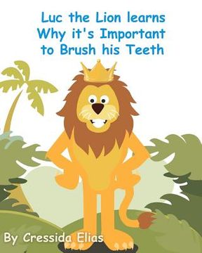 portada luc the lion learns why it's important to brush his teeth