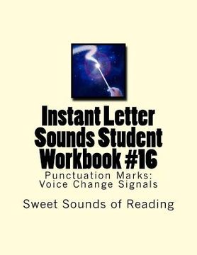 portada Instant Letter Sounds Student Workbook #16: Punctuation Marks: Voice Change Signals (en Inglés)