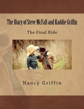 portada The Diary of Steve McFall and Kaddie Griffin: The Final Ride: Volume 3