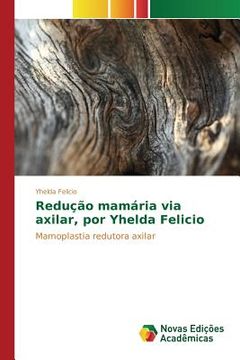 portada Redução mamária via axilar, por Yhelda Felicio (en Portugués)
