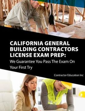 portada California Contractors License Exam Prep: We Guarantee You Pass The Exam On Your First Try (en Inglés)