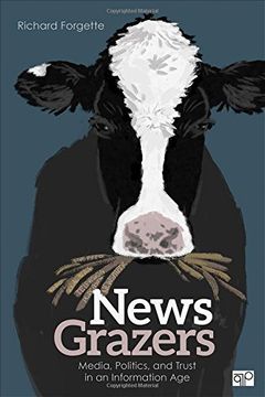 portada News Grazers: Media, Politics, and Trust in an Information age (en Inglés)