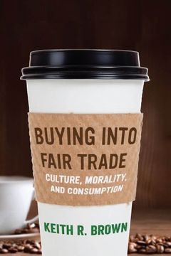 portada Buying Into Fair Trade: Culture, Morality, and Consumption 