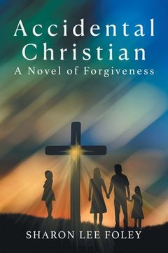 portada Accidental Christian: A Novel of Forgiveness 
