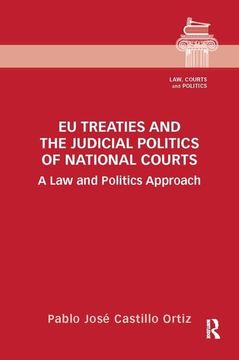 portada EU Treaties and the Judicial Politics of National Courts: A Law and Politics Approach (en Inglés)