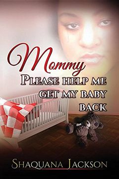 portada Mommy Please Help Me Get My Baby Back