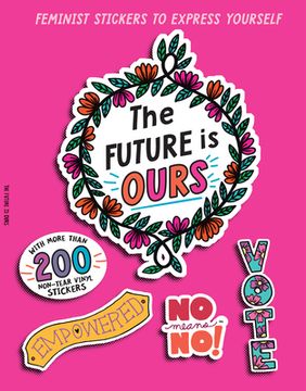 portada The Future is Ours: Feminist Stickers to Express Yourself (Sticker Power) (en Inglés)