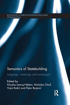 portada Semantics of Statebuilding: Language, Meanings and Sovereignty (Routledge Studies in Intervention and Statebuilding) (en Inglés)