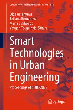 portada Smart Technologies in Urban Engineering: Proceedings of Stue-2022 (in English)