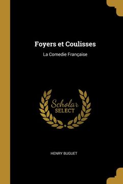 portada Foyers et Coulisses: La Comedie Française (en Francés)