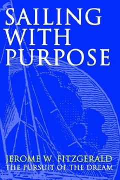 portada sailing with purpose: the pursuit of the dream (en Inglés)