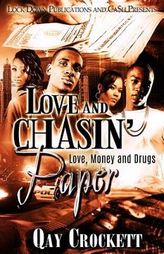 portada Love and Chasin' Paper: Love, Money and Drugs (en Inglés)