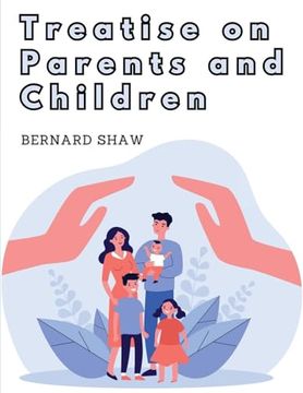 portada Treatise on Parents and Children: Healthy Child Development (en Inglés)