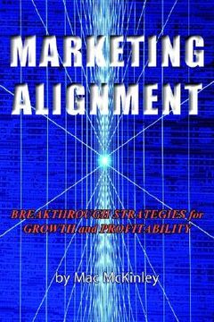 portada marketing alignment: breakthrough strategies for growth and profitability (en Inglés)