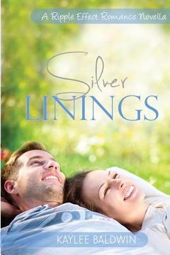 portada Silver Linings: A Ripple Effect Romance Novella Book 2 (en Inglés)