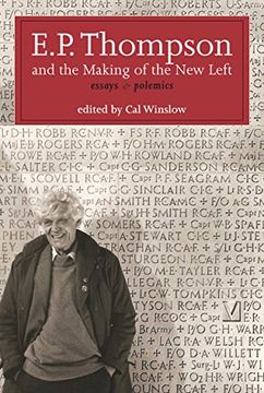 portada E. P. Thompson and the Making of the new Left: Essays and Polemics (in English)