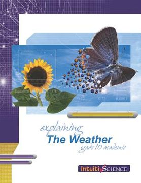 portada Explaining the Weather: Student Exercises and Teacher Guide for Grade Ten Academic Science (en Inglés)