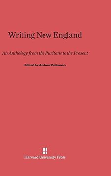 portada Writing New England: An Anthology from the Puritans to the Present (en Inglés)