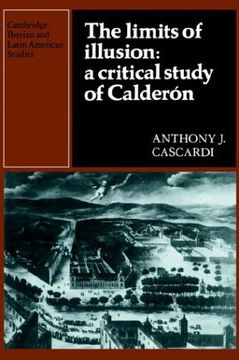 portada The Limits of Illusion: A Critical Study of Calderón Hardback: A Critical Study of Calderon (Cambridge Iberian and Latin American Studies) (in English)