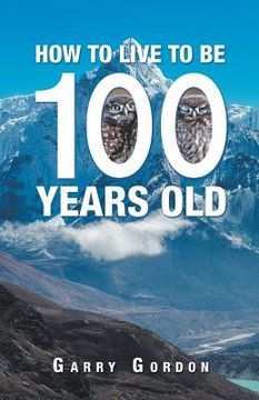portada How to Live to Be 100 Years Old (in English)