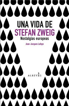 portada Una Vida de Stefan Zweig: Nostalgias Europeas