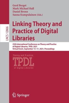 portada Linking Theory and Practice of Digital Libraries: 25th International Conference on Theory and Practice of Digital Libraries, Tpdl 2021, Virtual Event, (in English)