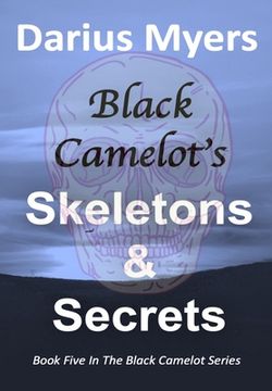 portada Black Camelot's Skeletons & Secrets (en Inglés)