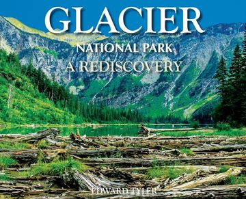portada Glacier National Park: A Rediscovery (en Inglés)