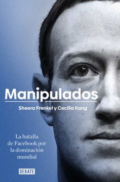 portada Manipulados: La Batalla de Facebook por la Dominación Mundial (Sociedad) (in Spanish)