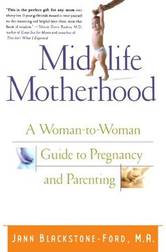 portada Midlife Motherhood: A Woman-To-Woman Guide to Pregnancy and Parenting (in English)