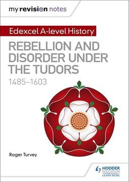 portada My Revision Notes: Edexcel a Level History: Rebellion and Disorder Under the Tudors, 1485-1603 (en Inglés)