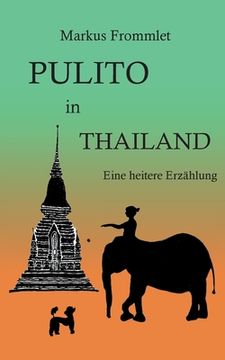 portada Pulito in Thailand: Eine heitere Erzählung (in German)