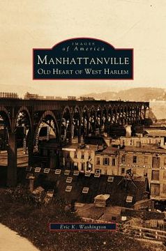 portada Manhattanville: Old Heart of West Harlem