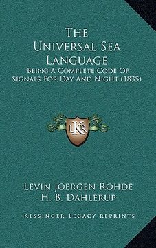 portada the universal sea language: being a complete code of signals for day and night (1835) (en Inglés)