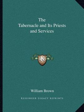 portada the tabernacle and its priests and services (en Inglés)