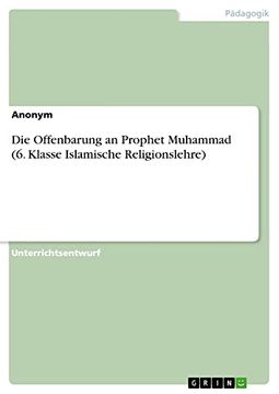 portada Die Offenbarung an Prophet Muhammad (6. Klasse Islamische Religionslehre) (en Alemán)