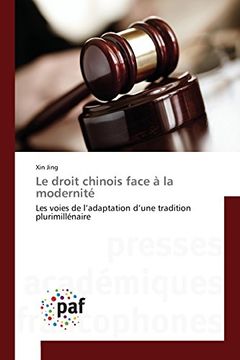 portada Le droit chinois face à la modernité: Les voies de l’adaptation d’une tradition plurimillénaire (Omn.Pres.Franc.) (French Edition)