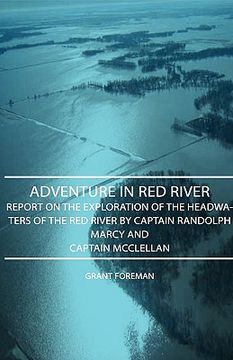 portada adventure in red river - report on the exploration of the headwaters of the red river by captain randolph marcy and captain mcclellan