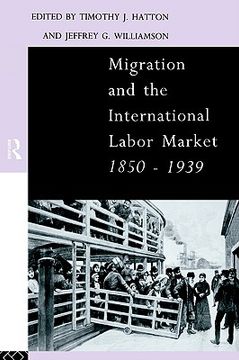 portada migration and the international labor market 1850-1939 (en Inglés)