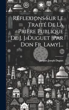portada Réflexions sur le Traité de la Prière Publique de j. J. Duguet [Par don fr. Lamy]. (in French)