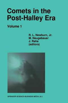 portada Comets in the Post-Halley Era: In Part Based on Reviews Presented at the 121st Colloquium of the International Astronomical Union, Held in Bamberg, G (en Inglés)